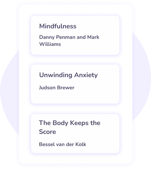 Image présentant une liste de livres qui ont donné à Chirpi de l'inspiration concernant la méditation et la pleine conscience : Mindfulness de Danny Penman et Mark Williams, Unwinding Anxiety de Judson Brewer, et The Body Keeps the Score de Bessel van der Kolk